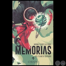 MEMORIAS DEL PLANETA EXTRAO - Novela - Autora: NORMA FLORES ALLENDE - Ao 2019